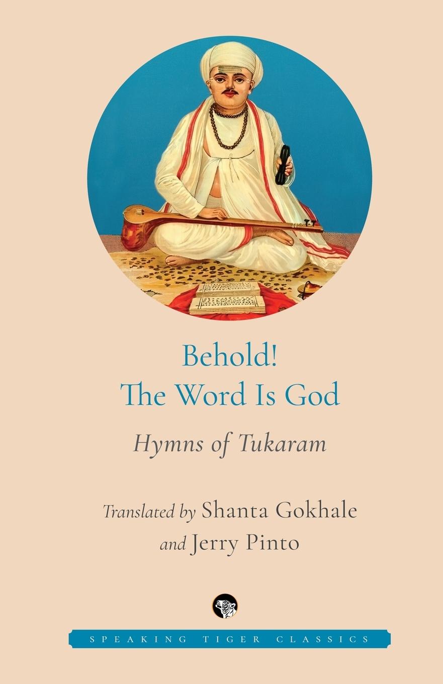 Cover: 9789354475870 | BEHOLD! THE WORD IS GOD HYMNS OF TUKARAM | Taschenbuch | Englisch