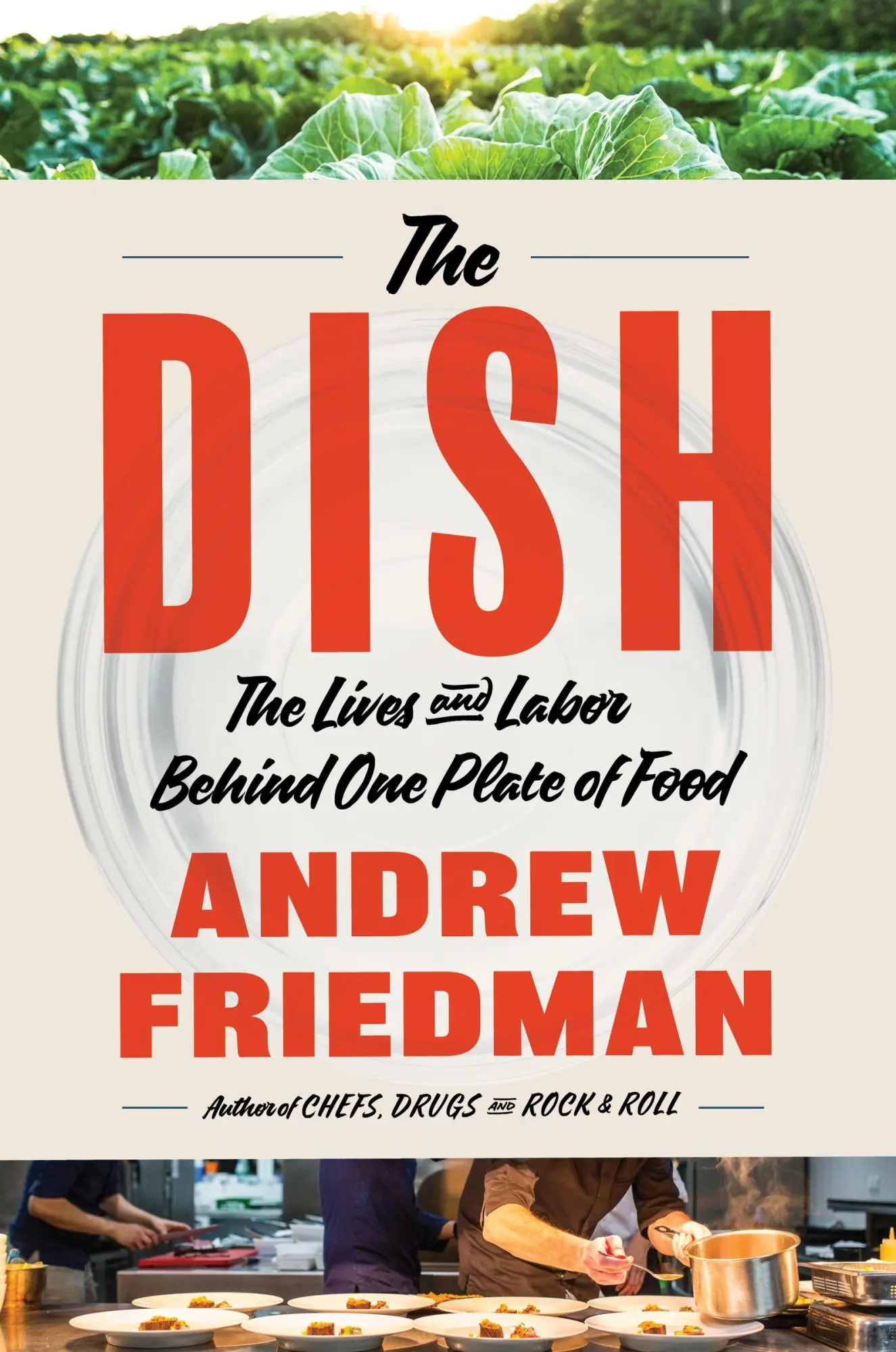 Cover: 9780063135970 | The Dish | The Lives and Labor Behind One Plate of Food | Friedman