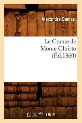 Cover: 9782012685970 | Le Comte de Monte-Christo, (Éd.1860) | Alexandre Dumas | Taschenbuch