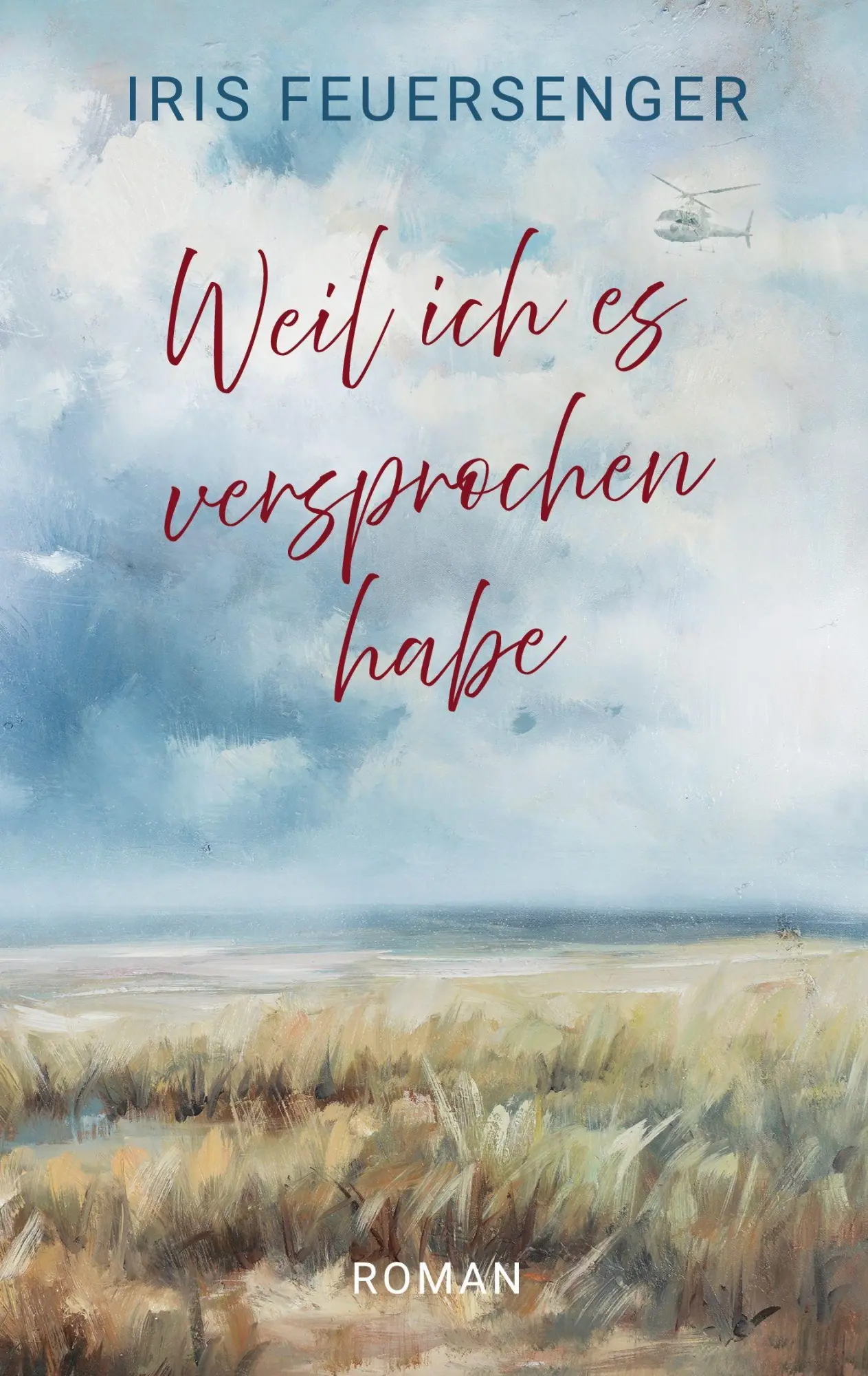 Cover: 9783000845970 | Weil ich es versprochen habe | Iris Feuersenger | Taschenbuch | 416 S.