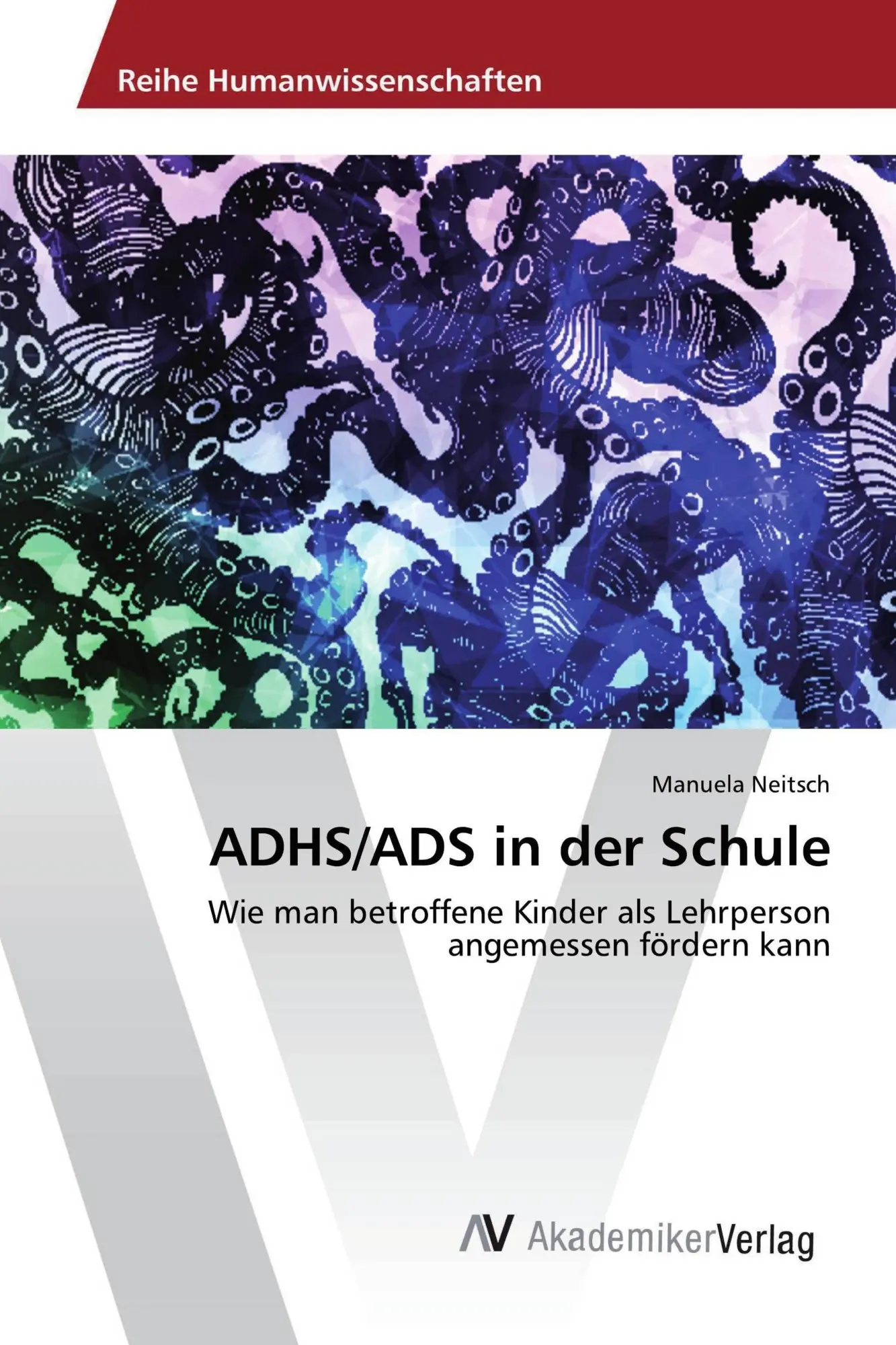 Cover: 9783330515970 | ADHS/ADS in der Schule | Manuela Neitsch | Taschenbuch | 132 S. | 2017