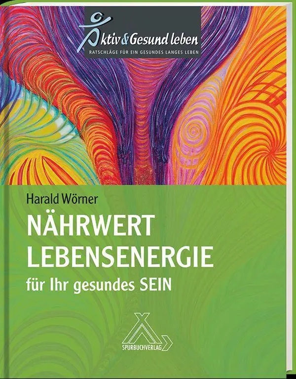 Cover: 9783887785970 | Nährwert Lebensenergie für Ihr gesundes Sein | Harald Wörner | Buch