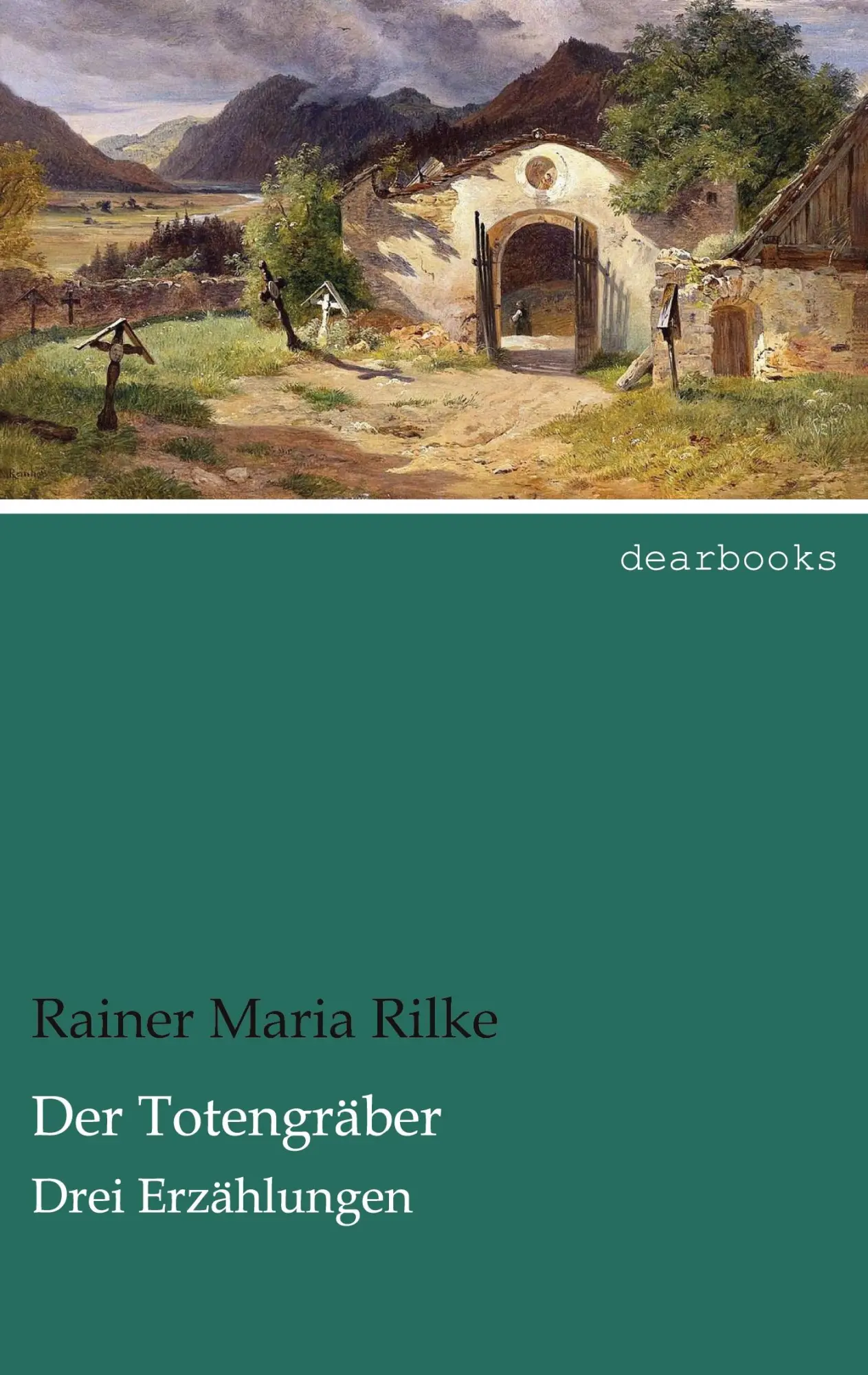 Cover: 9783954555970 | Der Totengräber | Drei Erzählungen | Rainer Maria Rilke | Taschenbuch