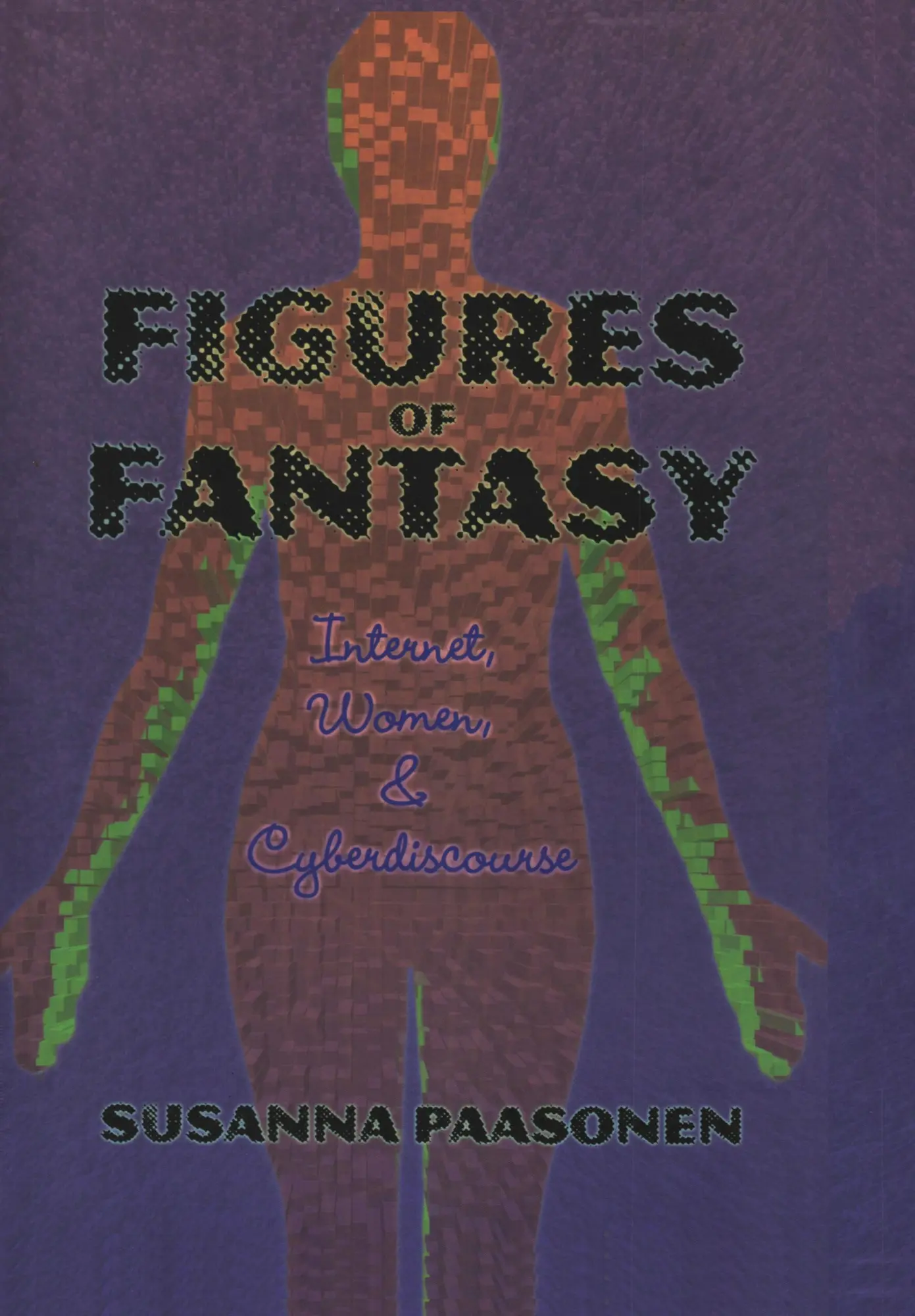 Cover: 9780820476070 | Figures of Fantasy | Internet, Women and Cyberdiscourse | Paasonen