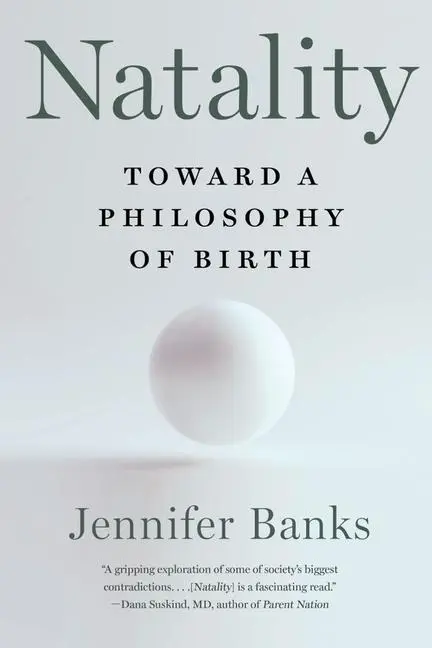 Cover: 9781324076070 | Natality | Toward a Philosophy of Birth | Jennifer Banks | Taschenbuch