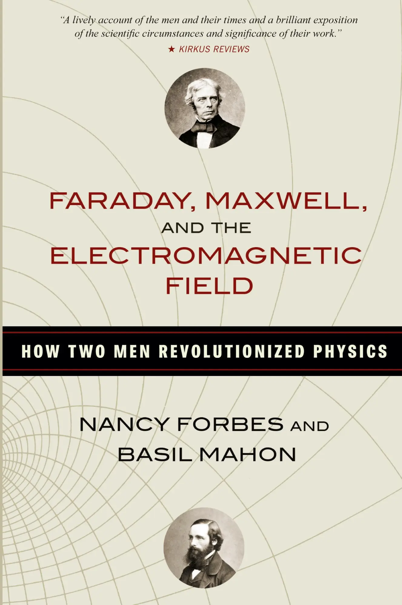 Cover: 9781633886070 | Faraday, Maxwell, and the Electromagnetic Field | Nancy Forbes (u. a.)