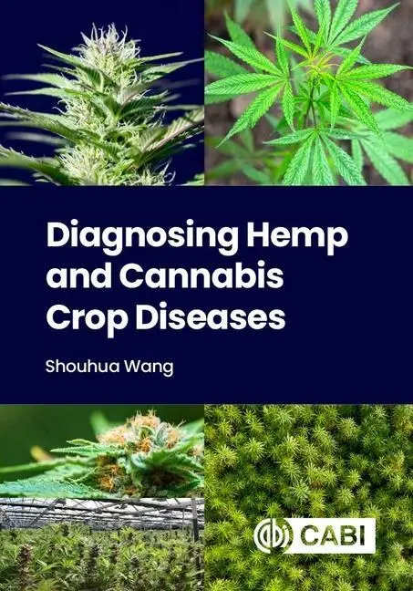 Cover: 9781789246070 | Diagnosing Hemp and Cannabis Crop Diseases | Shouhua Wang | Buch