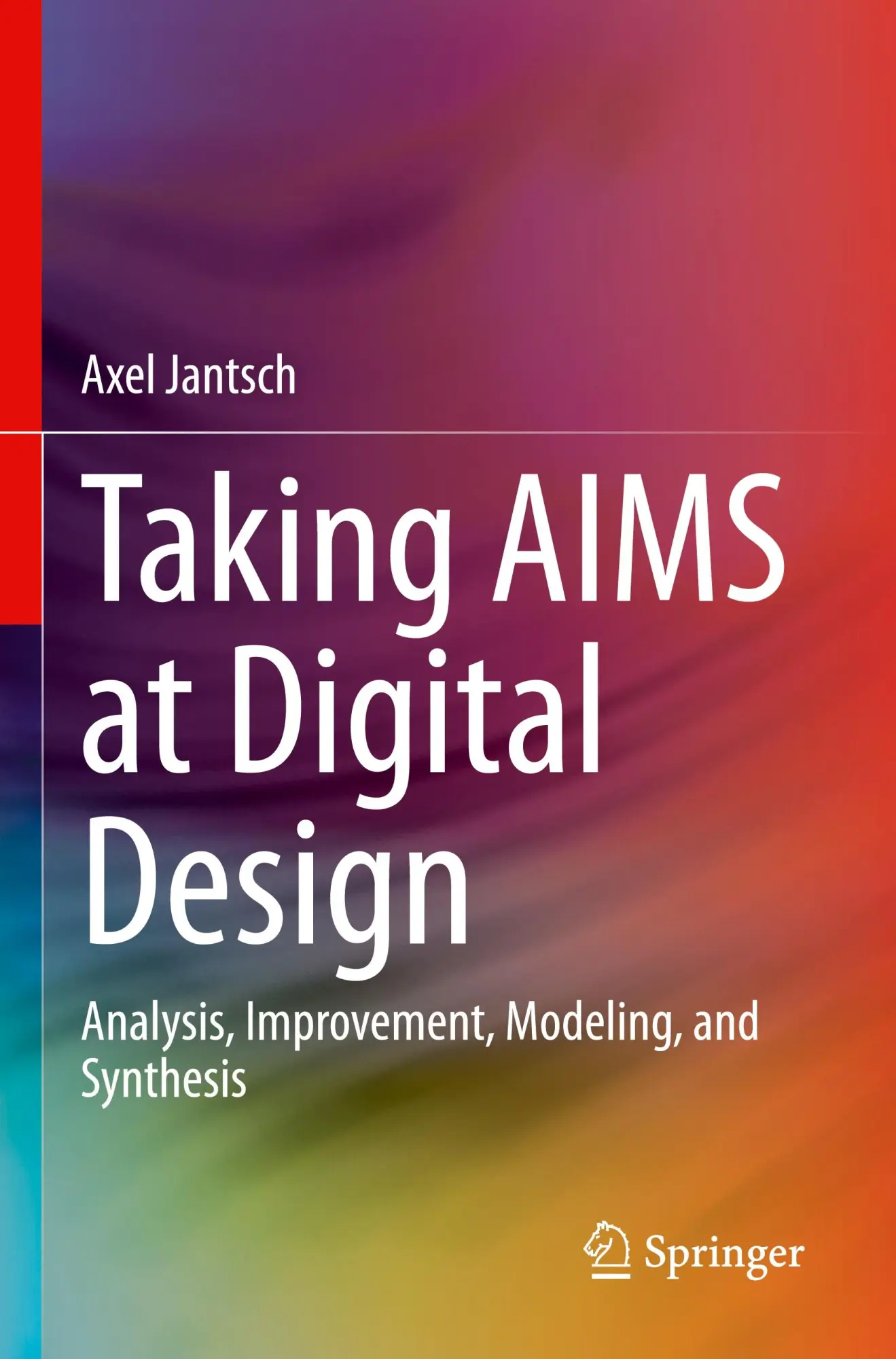 Cover: 9783031356070 | Taking AIMS at Digital Design | Axel Jantsch | Taschenbuch | x | 2024