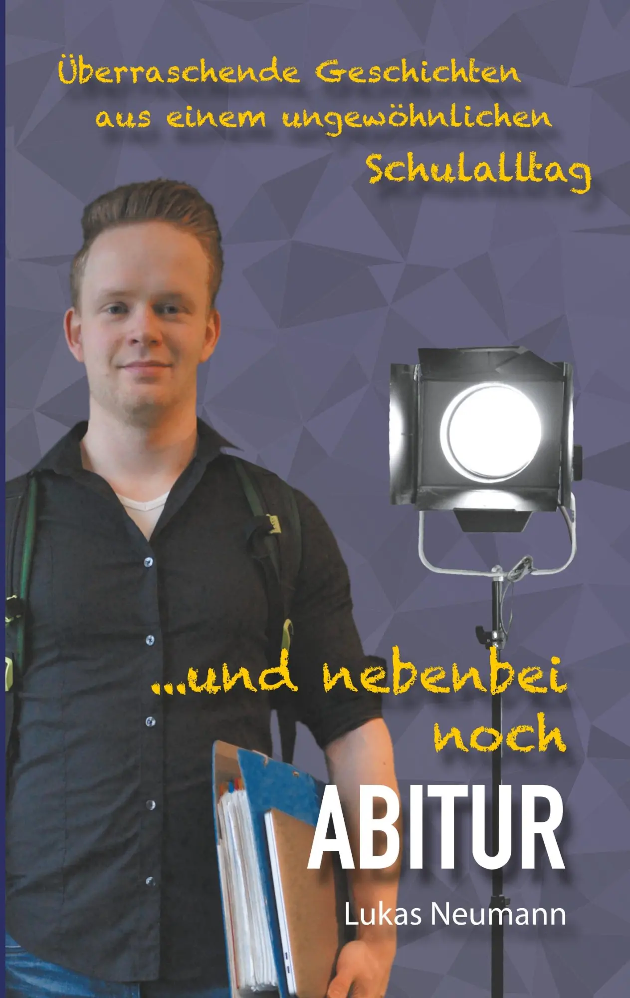 Cover: 9783746096070 | Und nebenbei noch Abitur | Lukas Neumann | Taschenbuch | 244 S. | 2020