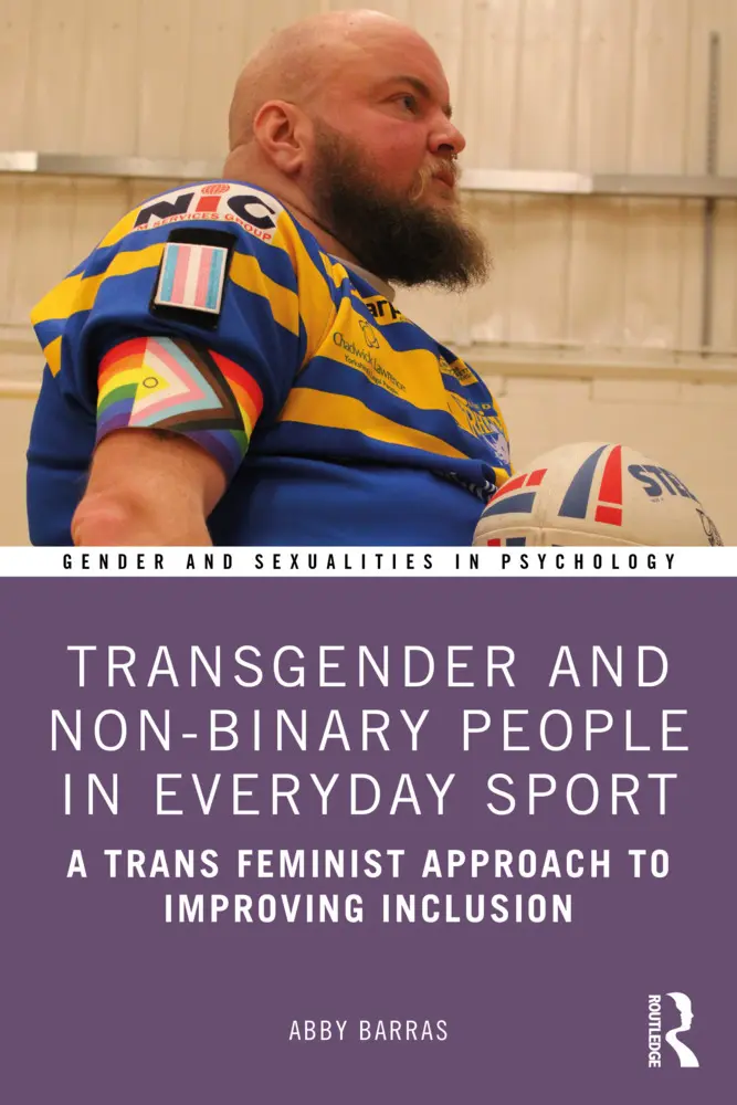 Cover: 9781032466170 | Transgender and Non-Binary People in Everyday Sport | Abby Barras
