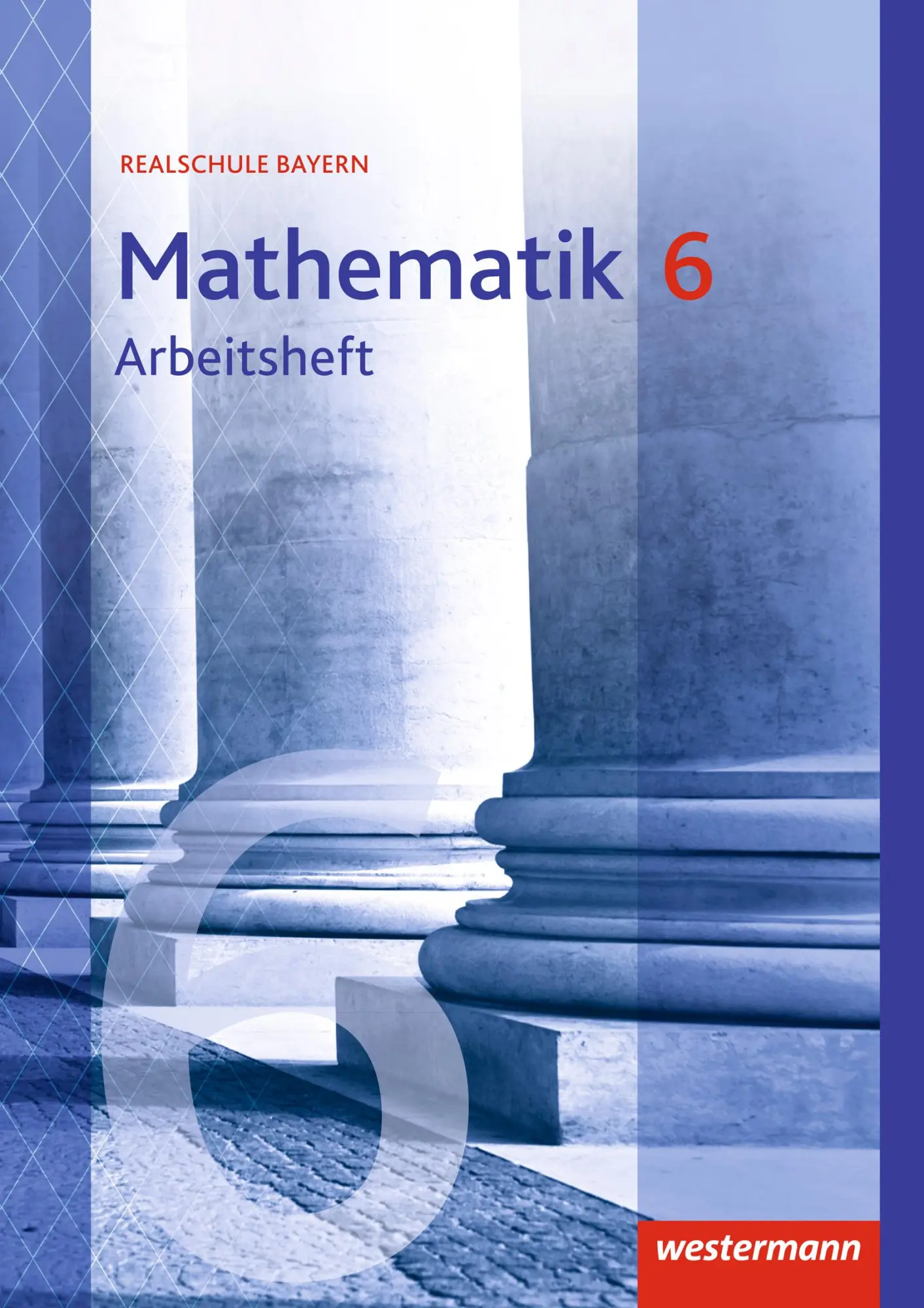 Cover: 9783141236170 | Mathematik 6. Arbeitsheft mit Lösungen. Realschulen. Bayern | 76 S.