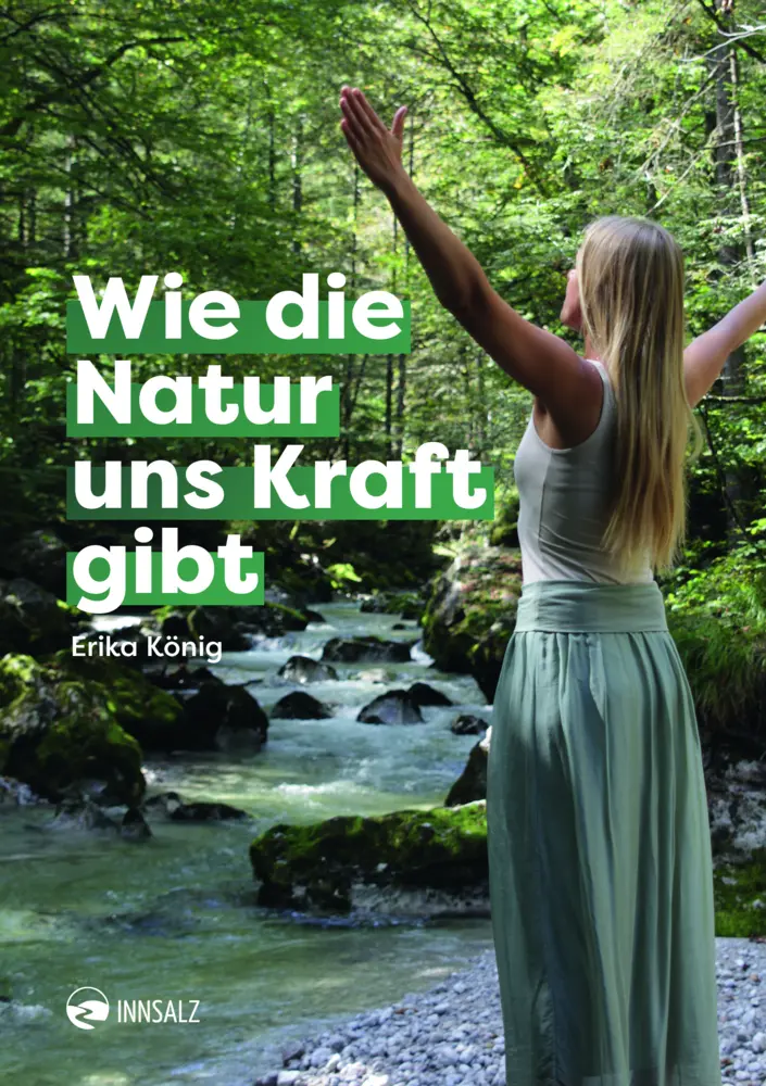 Cover: 9783903496170 | Wie die Natur uns Kraft gibt | Erika König | Taschenbuch | Deutsch