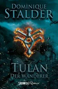Cover: 9783946446170 | Der Wanderer - Band 1 | Tulan | Dominique Stalder | Taschenbuch | 2016
