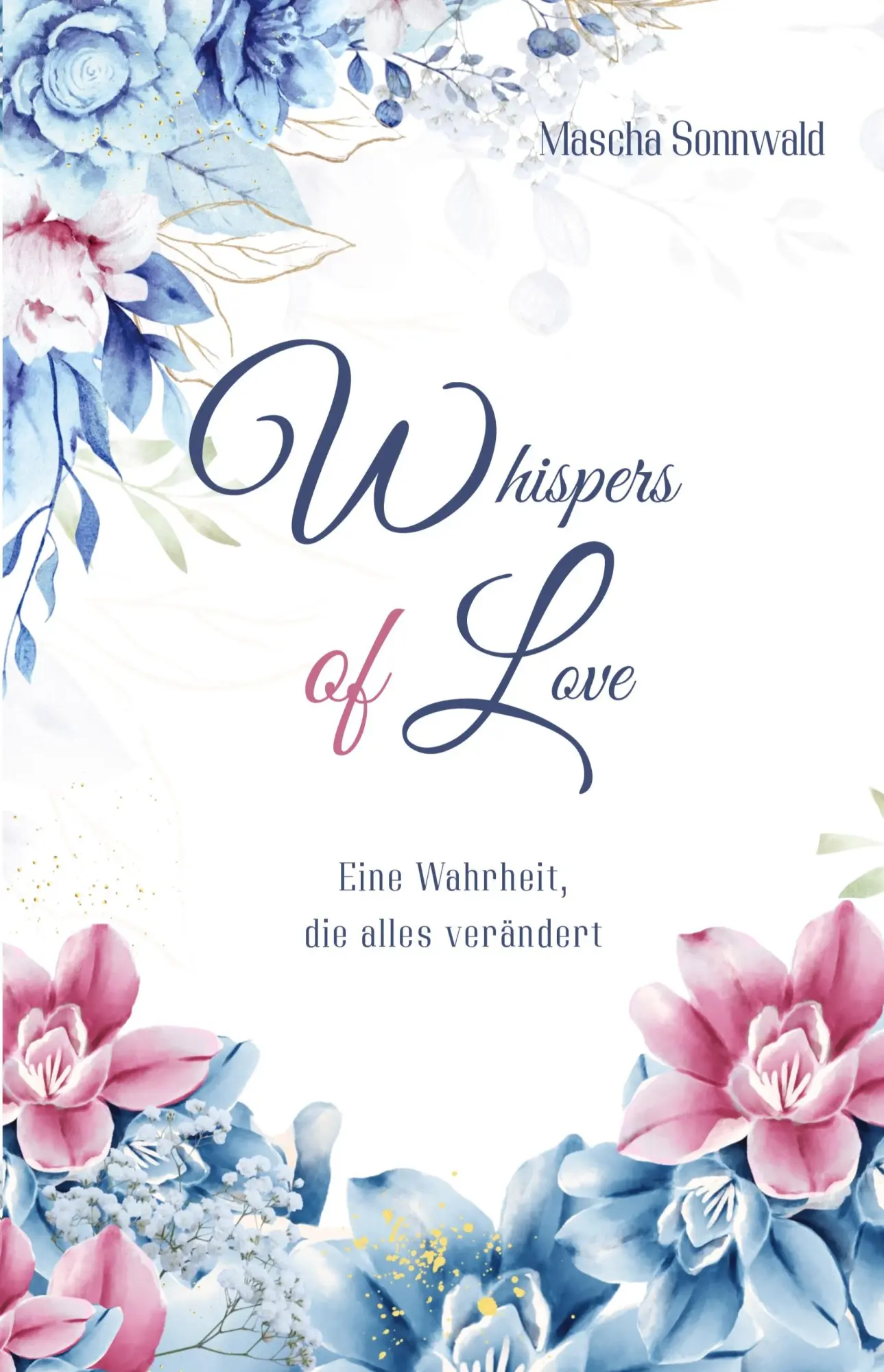 Cover: 9783384706270 | Whispers of Love | Eine Wahrheit, die alles verändert | Sonnwald | der