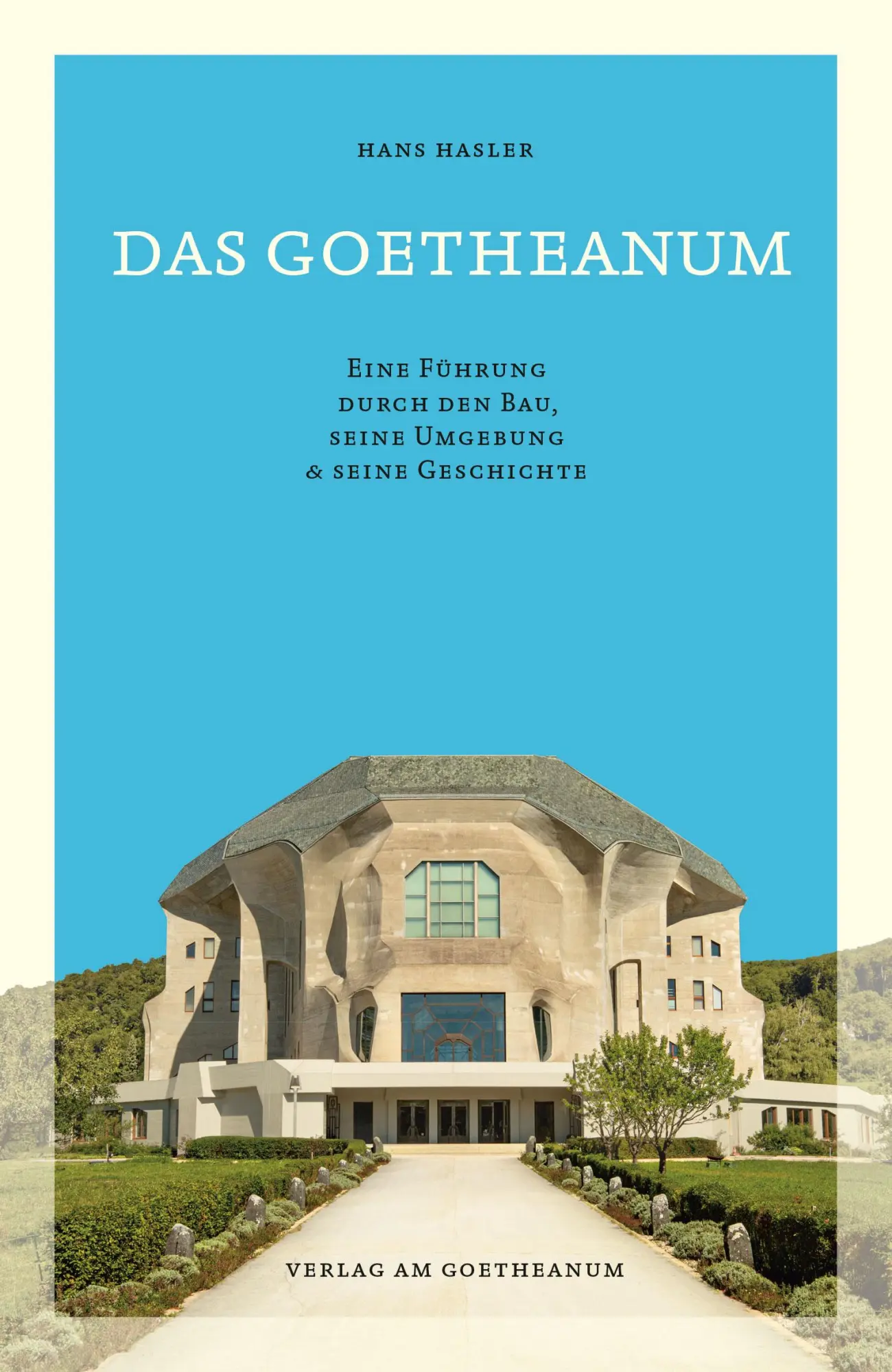Cover: 9783723516270 | Das Goetheanum | Hans Hasler | Taschenbuch | 176 S. | Deutsch | 2020