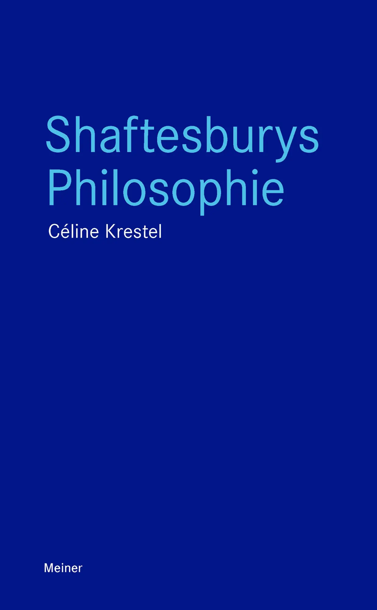 Cover: 9783787346370 | Shaftesburys Philosophie | Céline Krestel | Taschenbuch | Blaue Reihe
