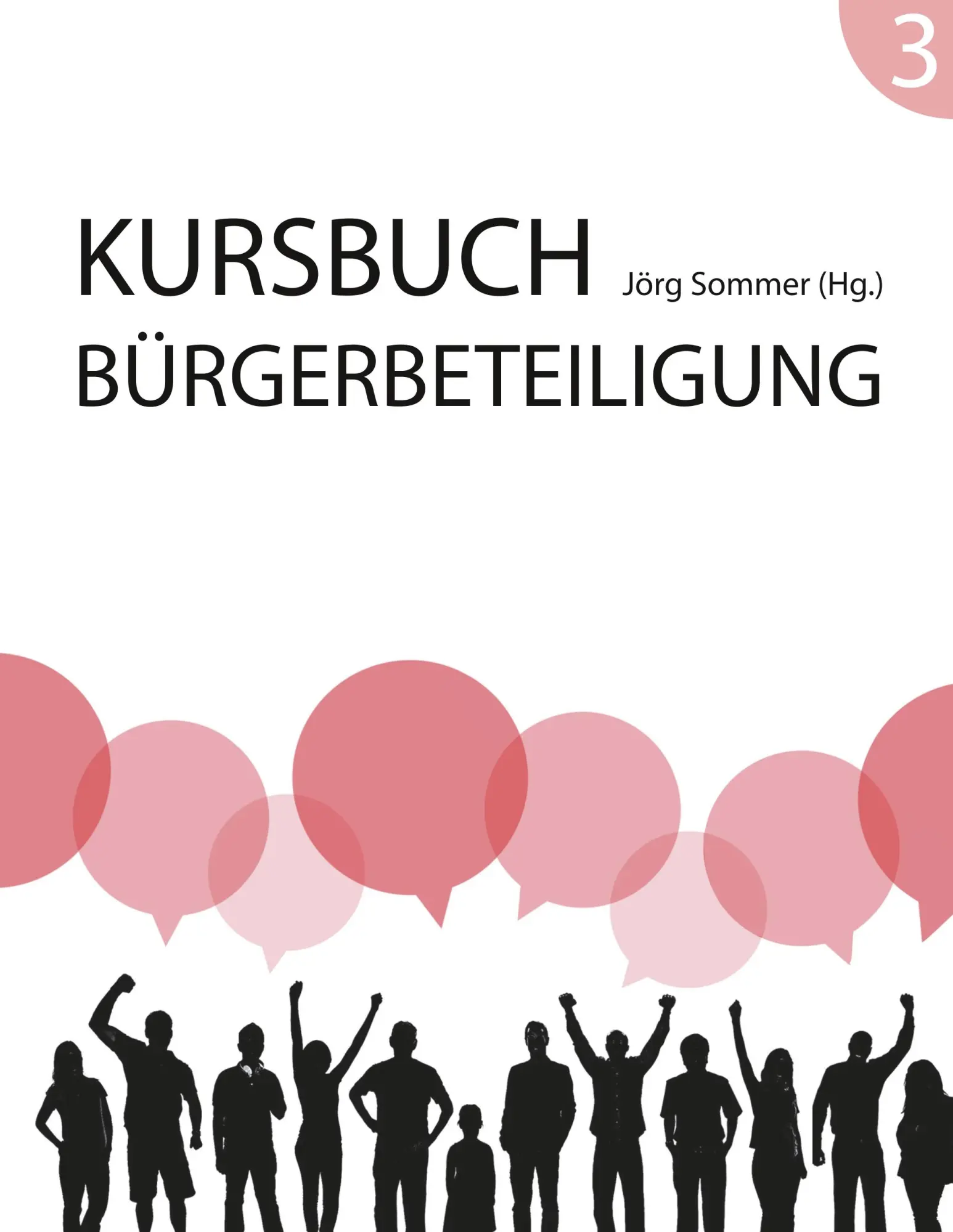Cover: 9783942466370 | Kursbuch Bürgerbeteiligung #3 | Jörg Sommer | Taschenbuch | 380 S.