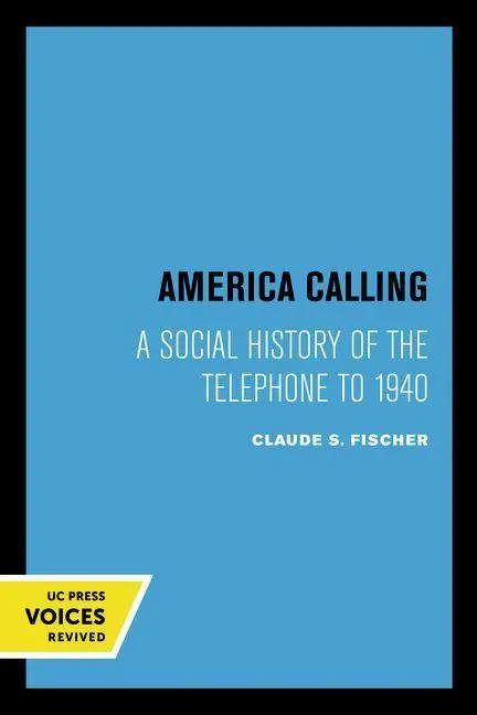 Cover: 9780520086470 | America Calling | A Social History of the Telephone to 1940 | Fischer