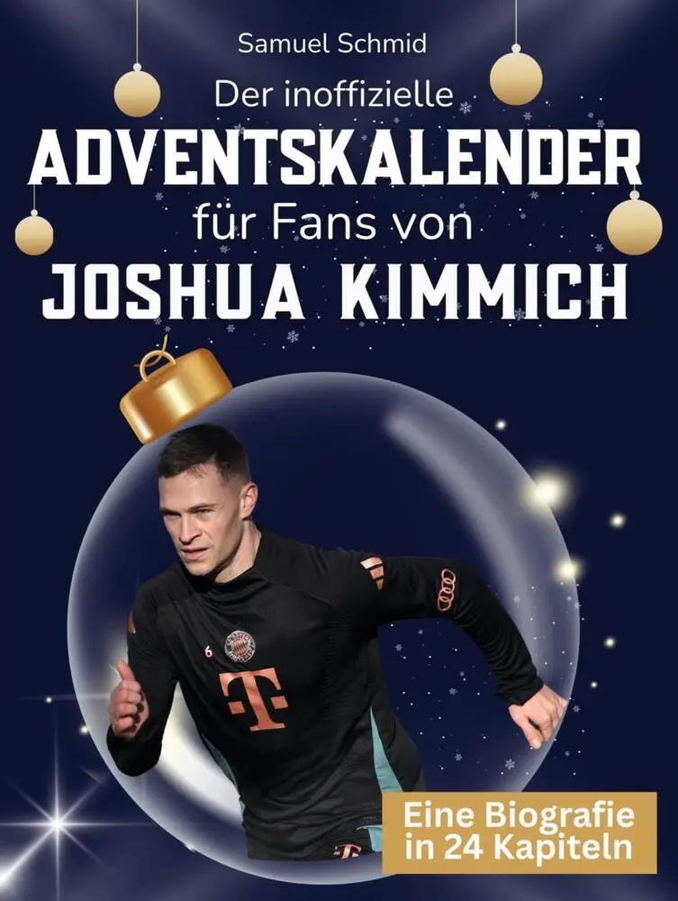 Cover: 9783695336470 | Der inoffizielle Adventskalender für Fans von Joshua Kimmich | schmid