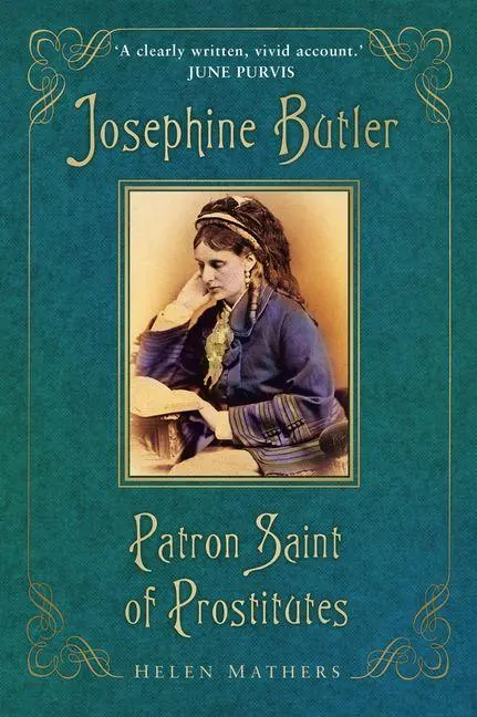Cover: 9780750996570 | Josephine Butler | Patron Saint of Prostitutes | Helen Mathers | Buch