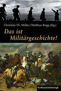 Cover: 9783506776570 | Das ist Militärgeschichte! | Probleme, Projekte, Perspektiven | Müller