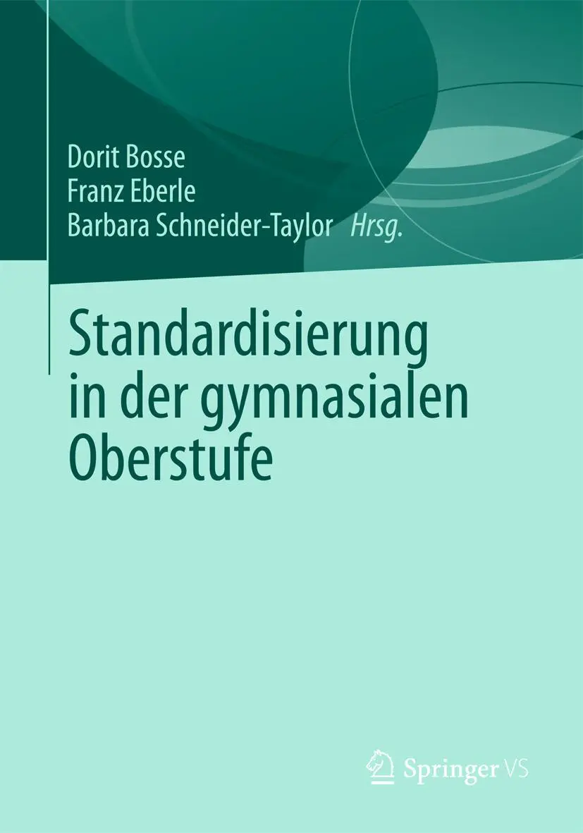 Cover: 9783658006570 | Standardisierung in der gymnasialen Oberstufe | Dorit Bosse (u. a.)