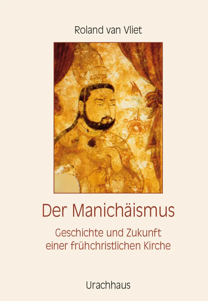 Cover: 9783825176570 | Der Manichäismus | van, Roland Vliet (u. a.) | Buch | 335 S. | Deutsch