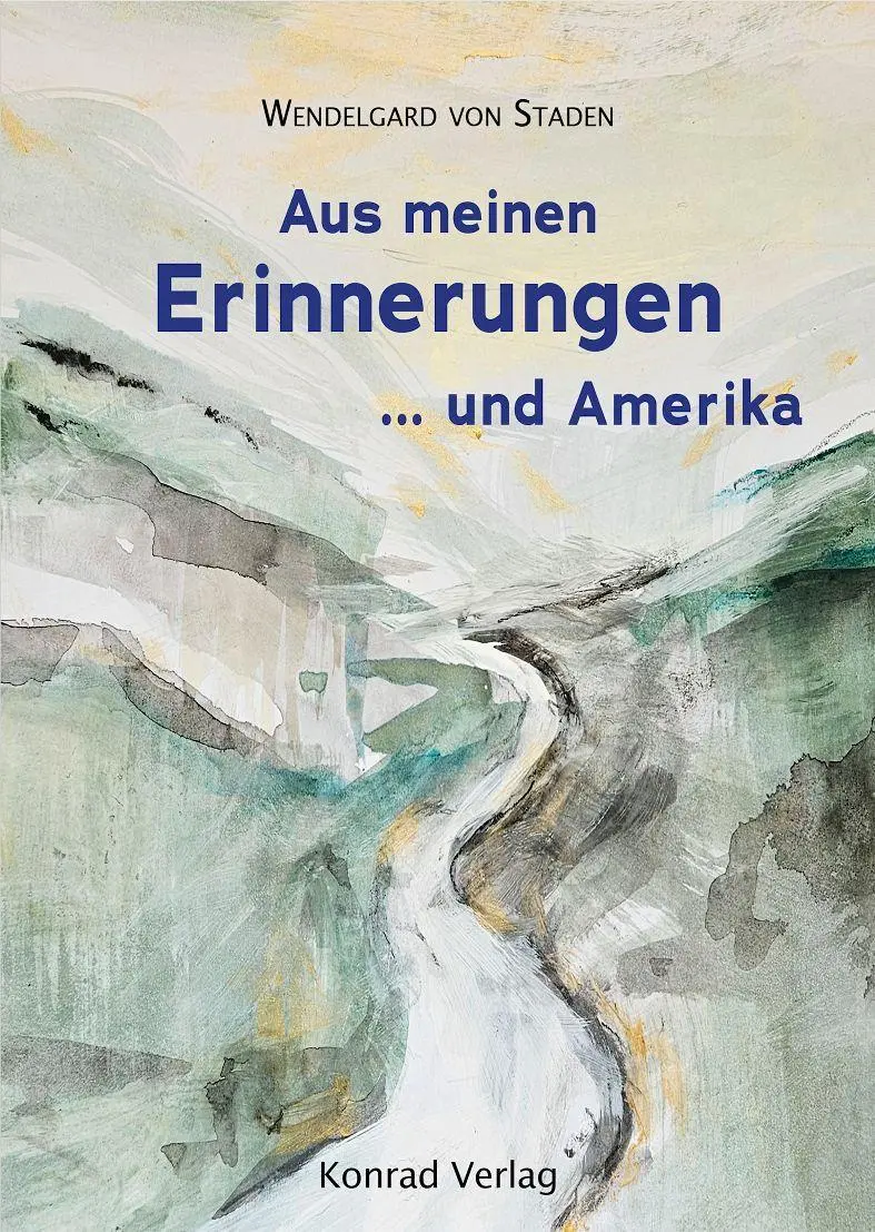 Cover: 9783874376570 | Aus meinen Erinnerungen ...und Amerika | Wendelgard von Staden | Buch