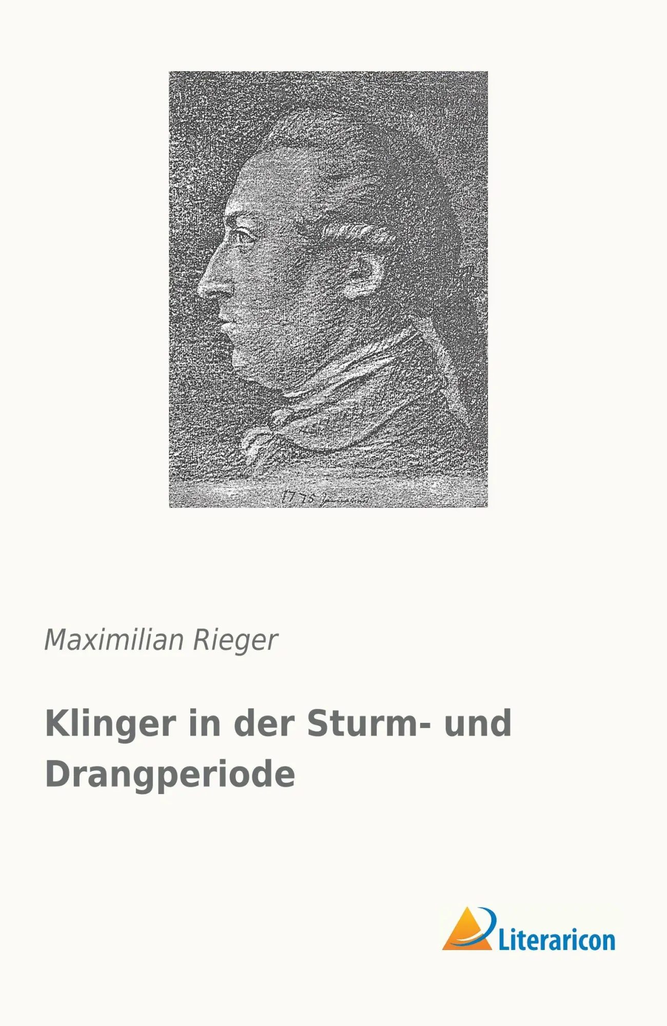 Cover: 9783959136570 | Klinger in der Sturm- und Drangperiode | Maximilian Rieger | Buch