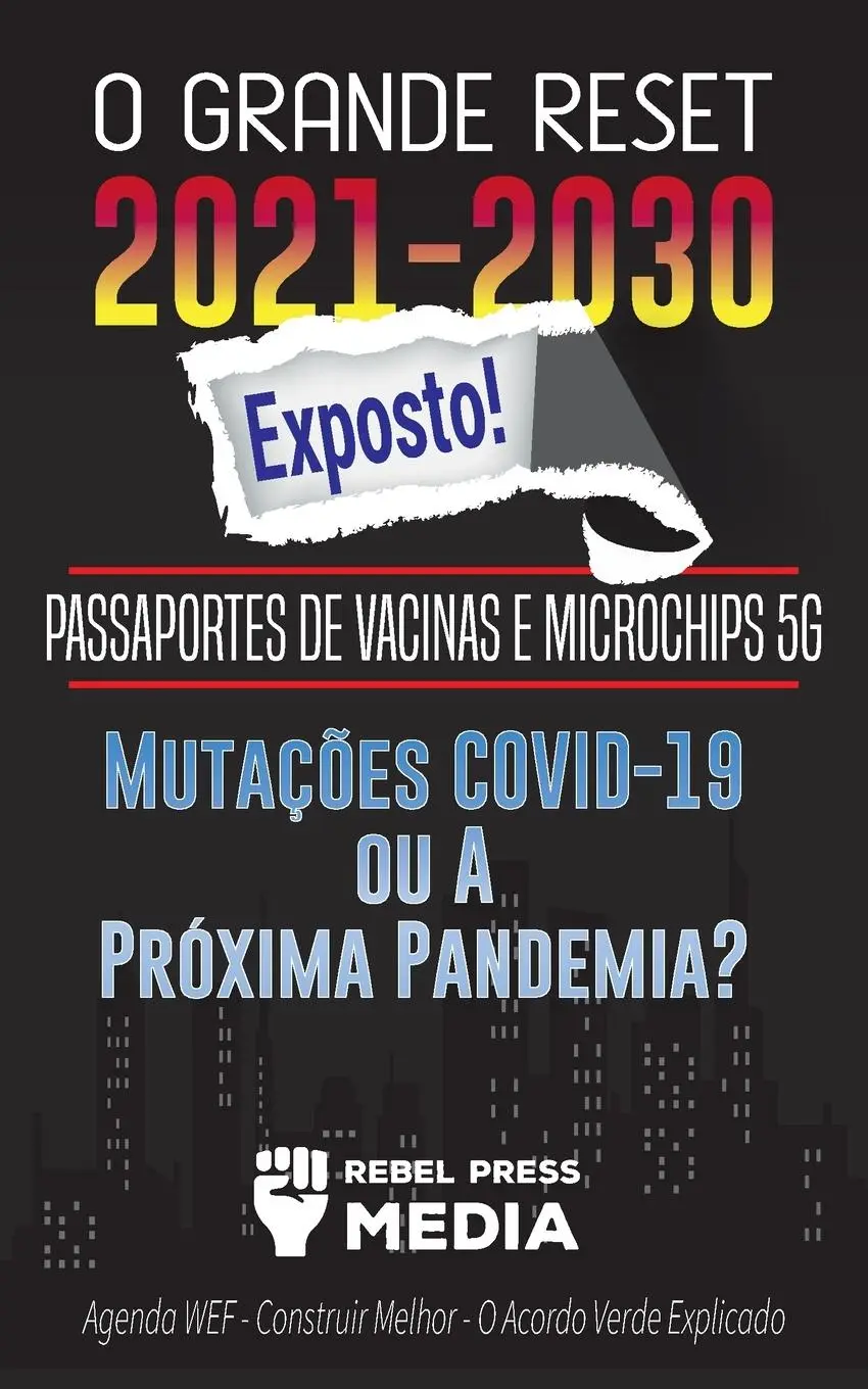 Cover: 9789492916570 | O Grande Reset 2021-2030 Exposto! | Rebel Press Media | Taschenbuch