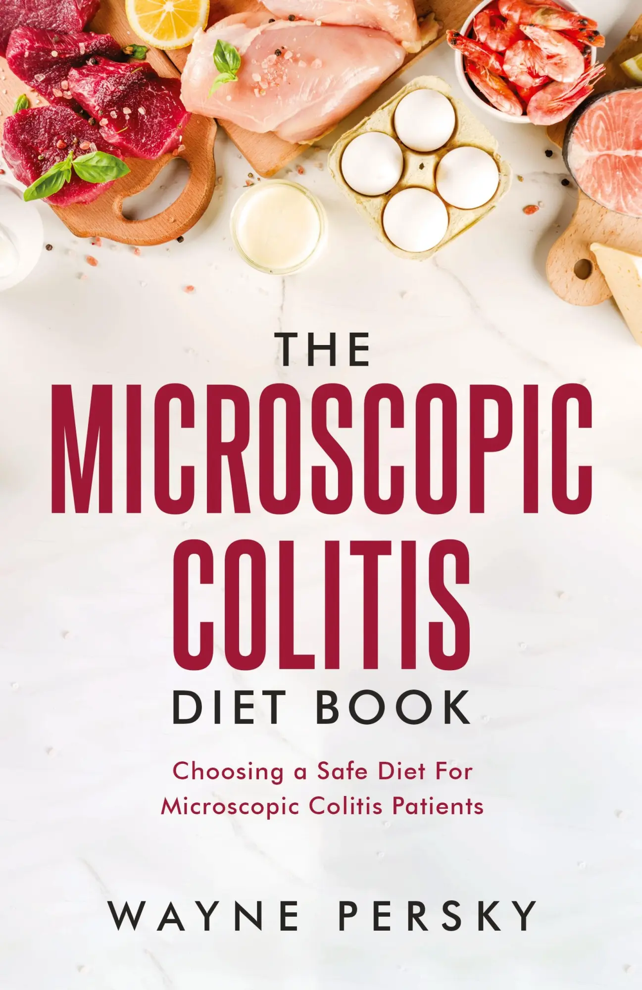 Cover: 9781736406670 | The Microscopic Colitis Diet Book | Wayne Persky | Taschenbuch | 2022