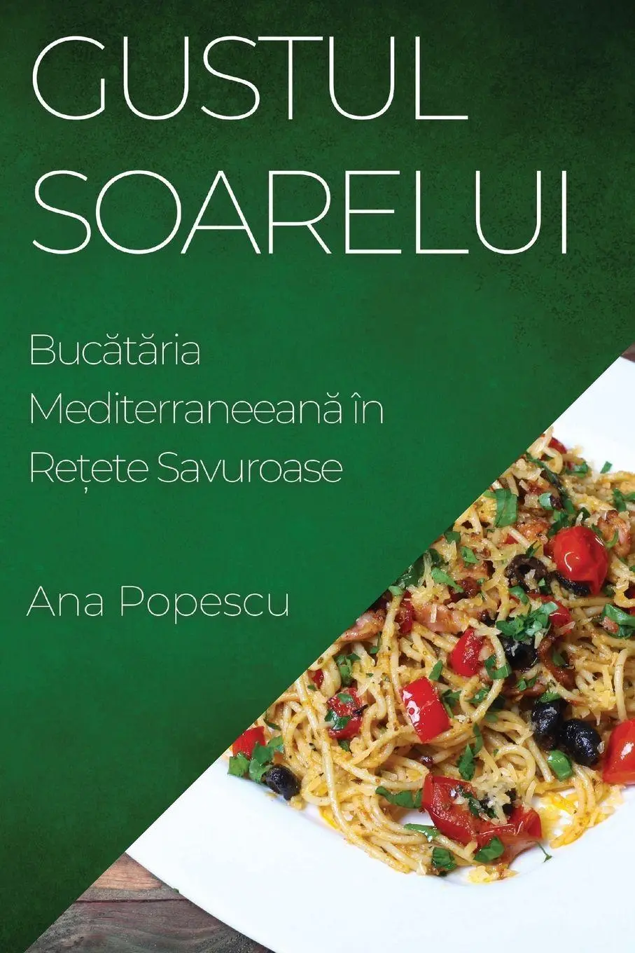 Cover: 9781835196670 | Gustul Soarelui | Buc¿t¿ria Mediterraneean¿ în Re¿ete Savuroase | Buch