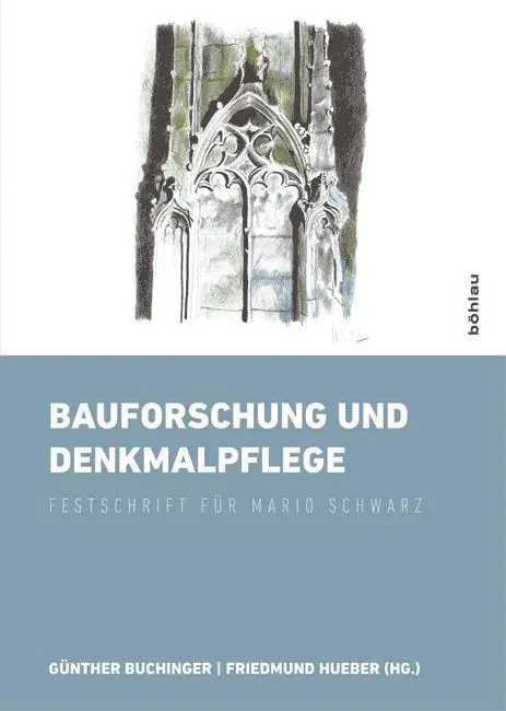 Cover: 9783205796770 | Bauforschung und Denkmalpflege | Festschrift für Mario Schwarz | Buch