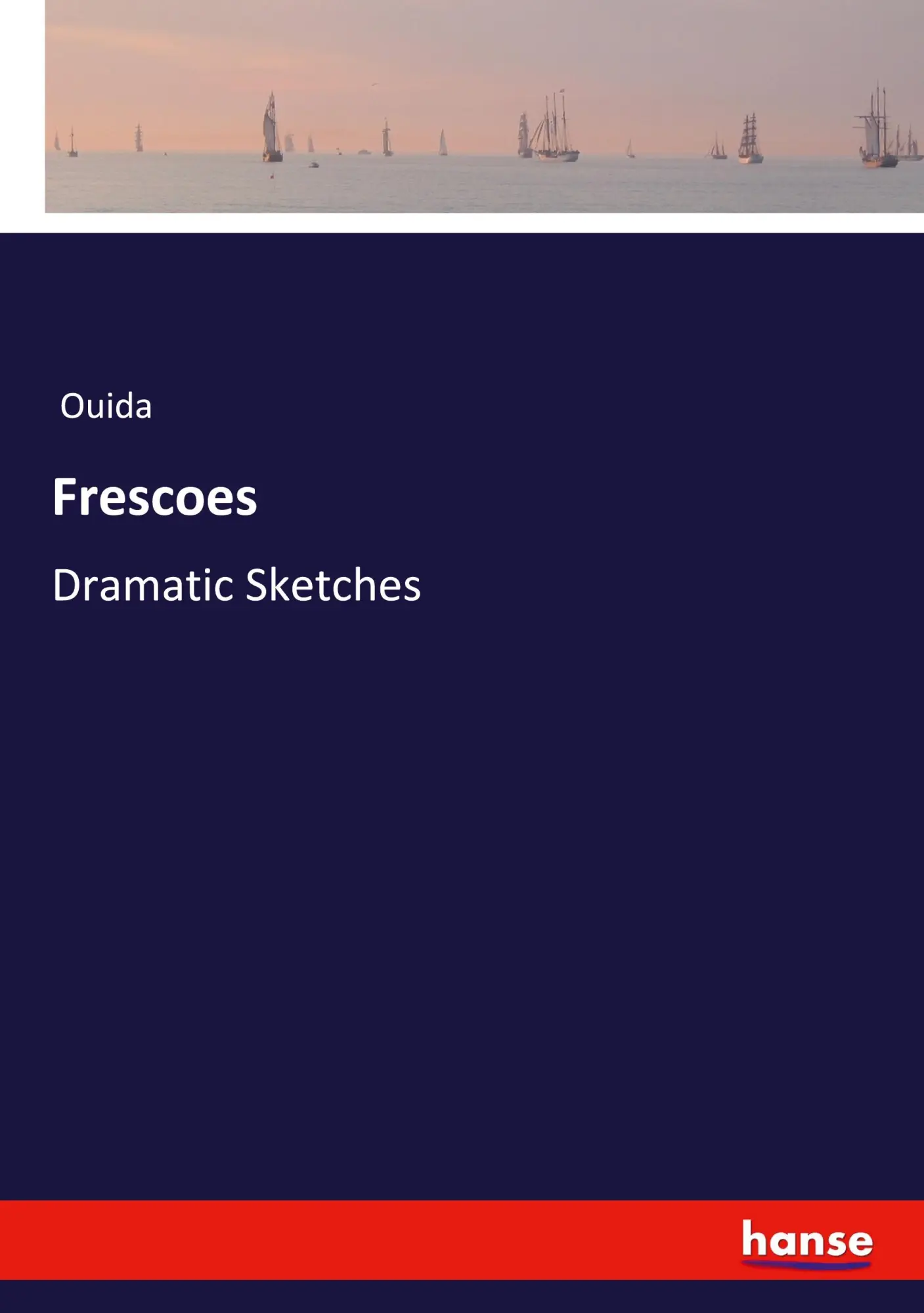 Cover: 9783348116770 | Frescoes | Dramatic Sketches | Ouida | Taschenbuch | Englisch | 2024
