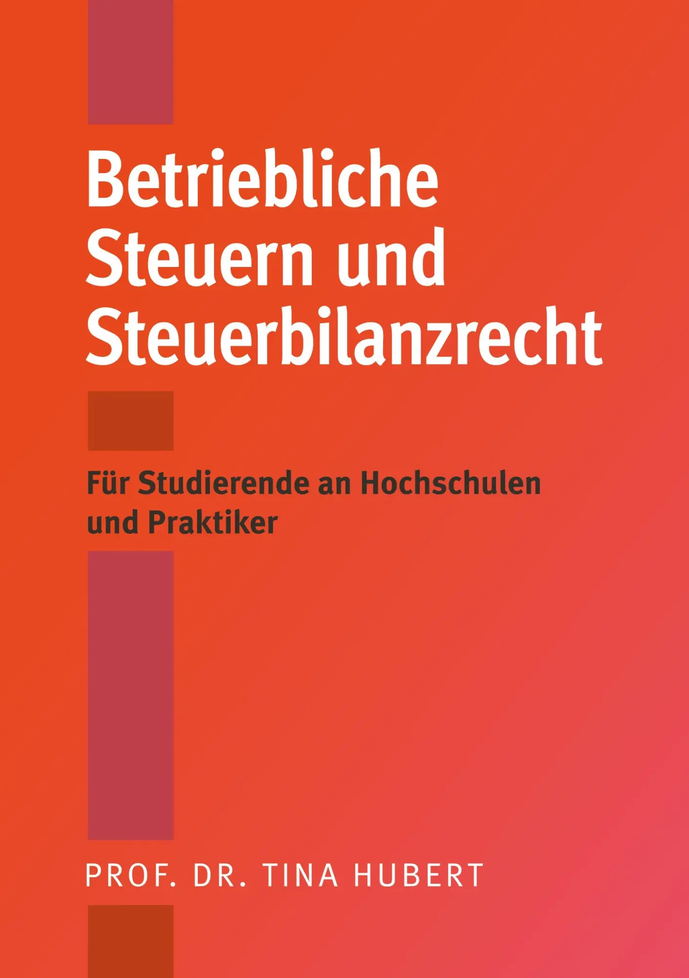 Cover: 9783695166770 | Betriebliche Steuern und Steuerbilanzrecht | Tina Hubert | Taschenbuch