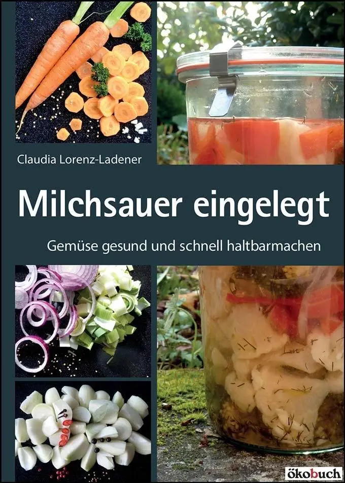 Cover: 9783936896770 | Milchsauer eingelegt | Gemüse gesund und einfach fermentieren | Buch