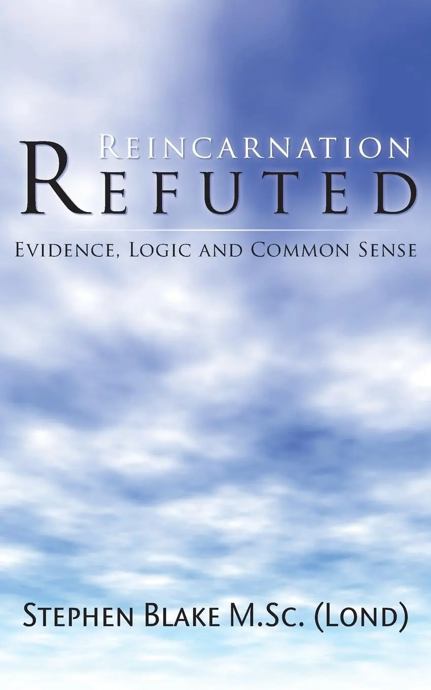 Cover: 9781781486870 | Reincarnation Refuted - Evidence, Logic and Common Sense | Sc | Buch