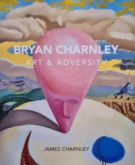 Cover: 9781838386870 | Bryan Charnley - Art &amp; Adversity | New Enlarged Edition | Charnley