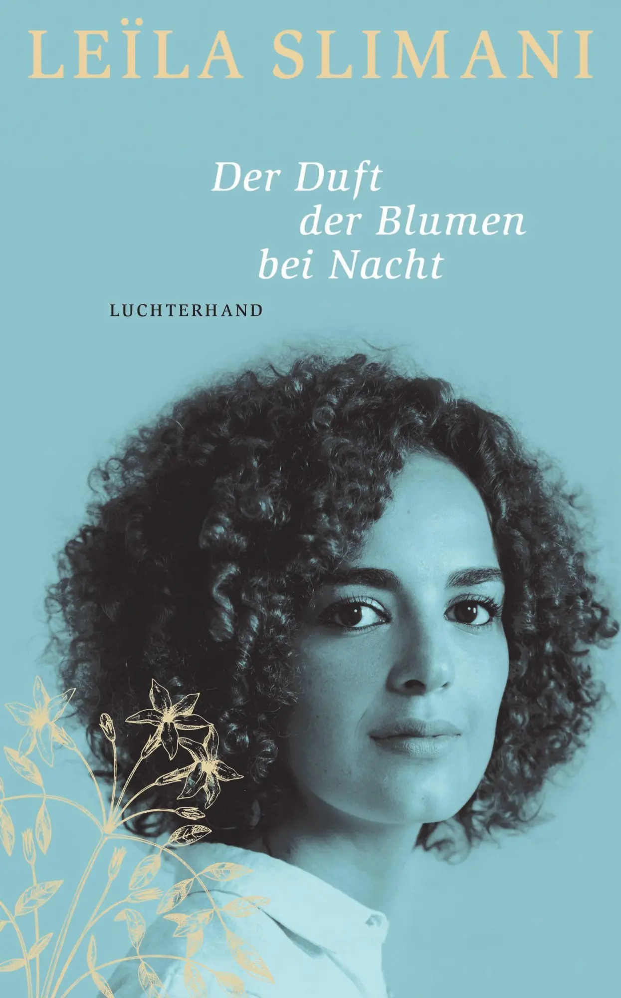 Cover: 9783630876870 | Der Duft der Blumen bei Nacht | Roman | Leïla Slimani | Buch | 160 S.