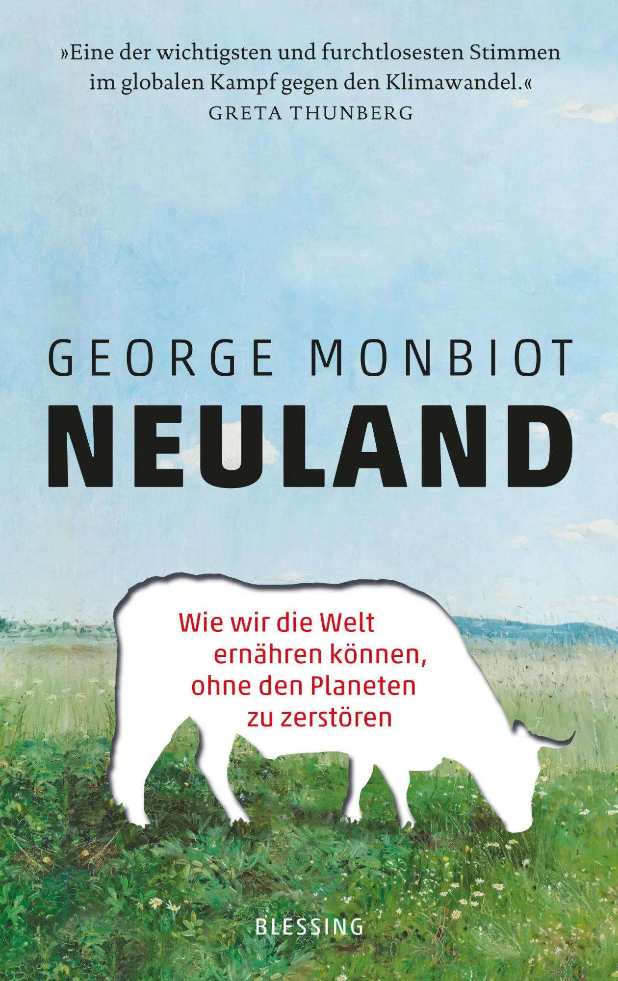 Cover: 9783896676870 | Neuland | George Monbiot | Buch | 480 S. | Deutsch | 2022 | Blessing Cover: 9783896676870 | Neuland | George Monbiot | Buch | 480 S. | Deutsch | 2022 | Blessing