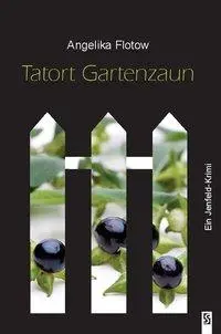 Cover: 9783898416870 | Tatort Gartenzaun | Ein Jenfeld-Krimi | Angelika Flotow | Taschenbuch