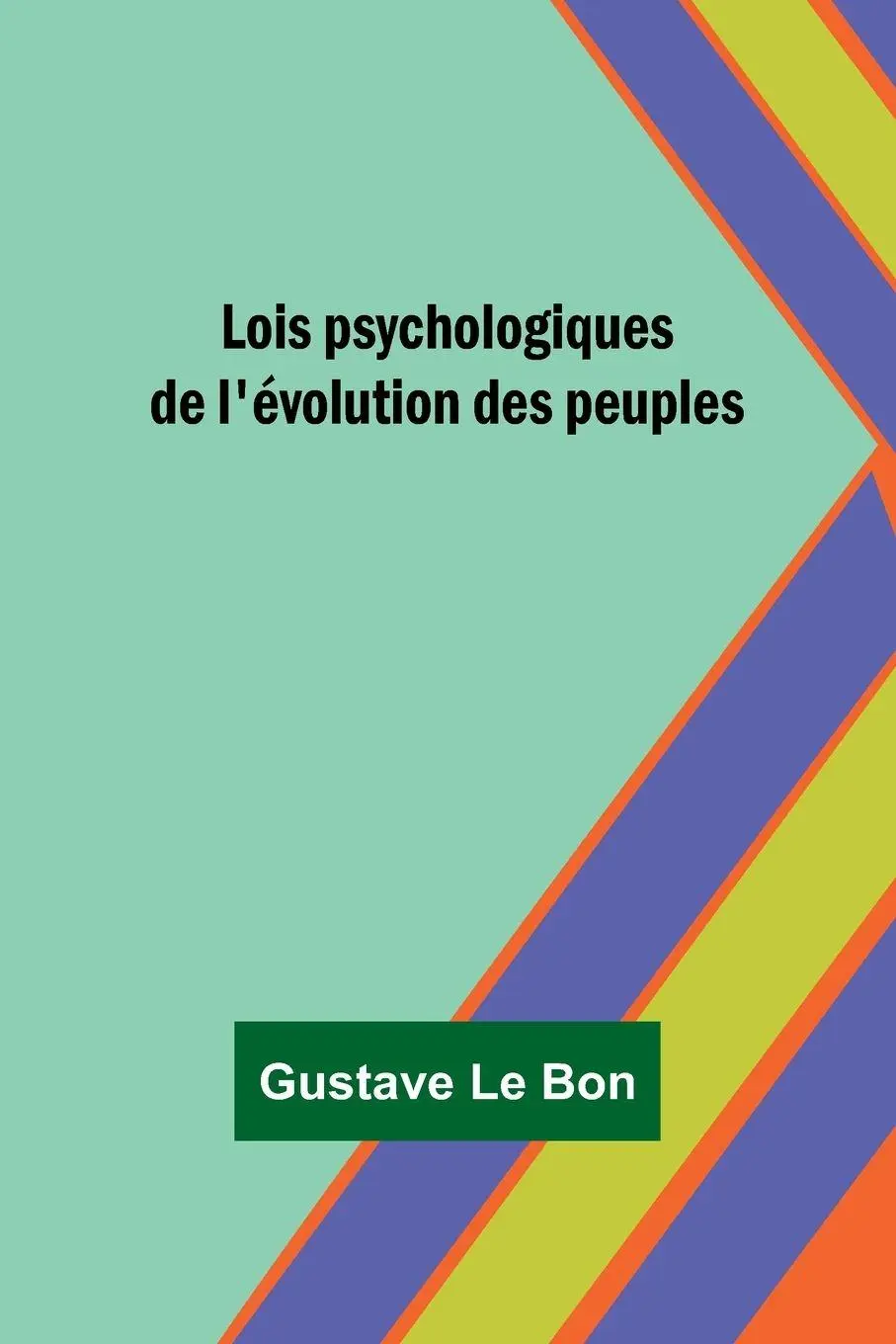 Cover: 9789357966870 | Lois psychologiques de l'évolution des peuples | Gustave Le Bon | Buch