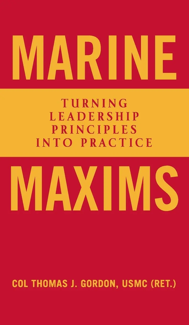 Cover: 9781682476970 | Marine Maxims | Turning Leadership Principles into Practice | Gordon