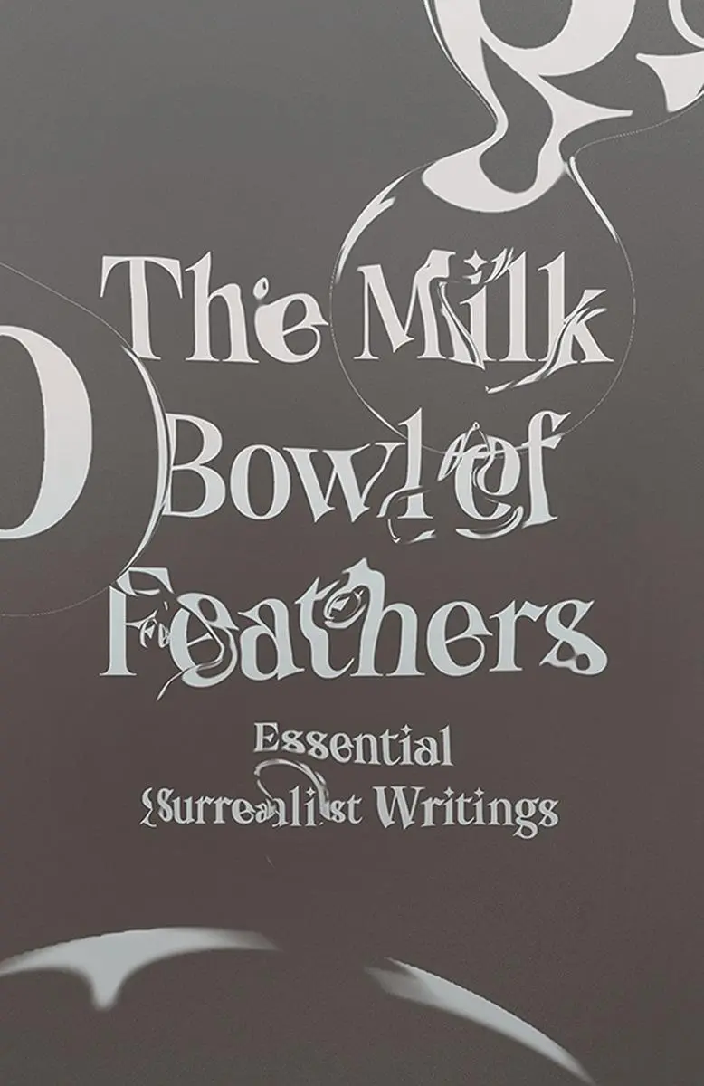Cover: 9780811227070 | The Milk Bowl of Feathers | Essential Surrealist Writings | Caws