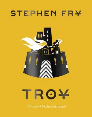 Cover: 9781797207070 | Troy | The Greek Myths Reimagined | Stephen Fry | Buch | Gebunden