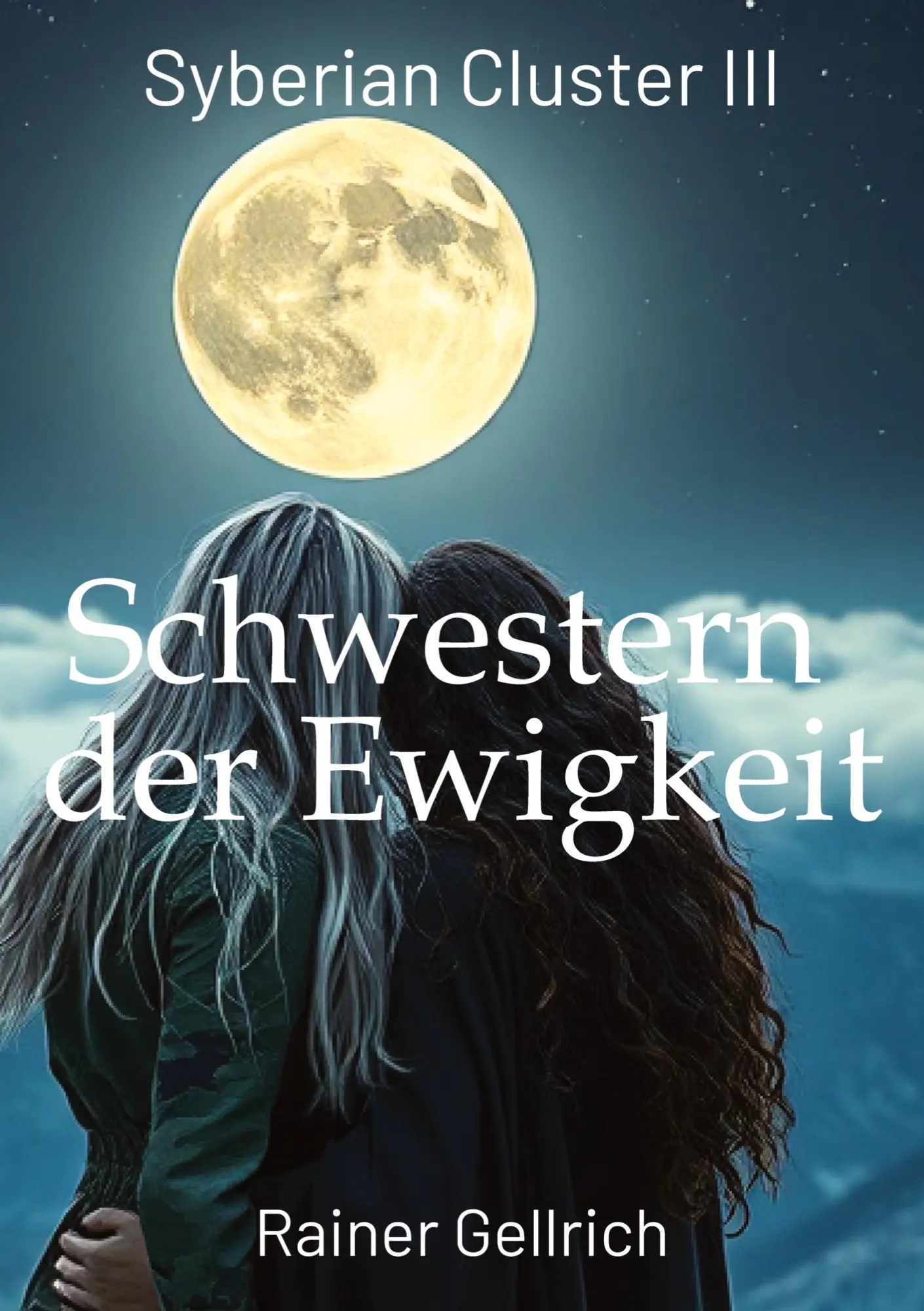 Cover: 9783347547070 | Schwestern der Ewigkeit | Rainer Gellrich | Taschenbuch | 408 S.