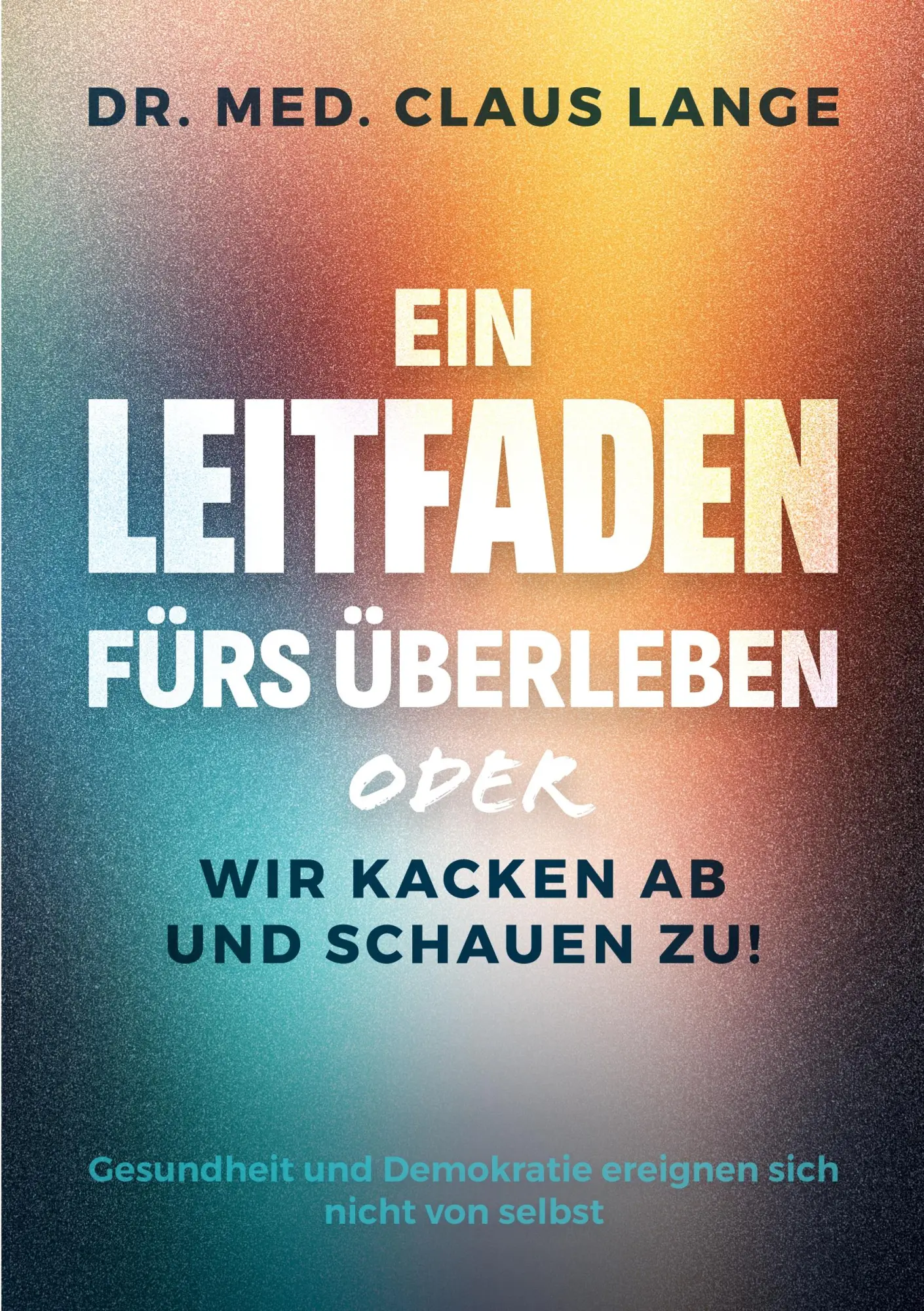 Cover: 9783695727070 | Anleitung fürs Überleben oder wir kacken ab und schauen zu | Lange