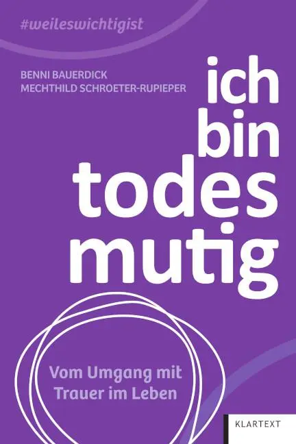 Cover: 9783837527070 | Ich bin todesmutig | Vom Umgang mit Trauer im Leben | Taschenbuch