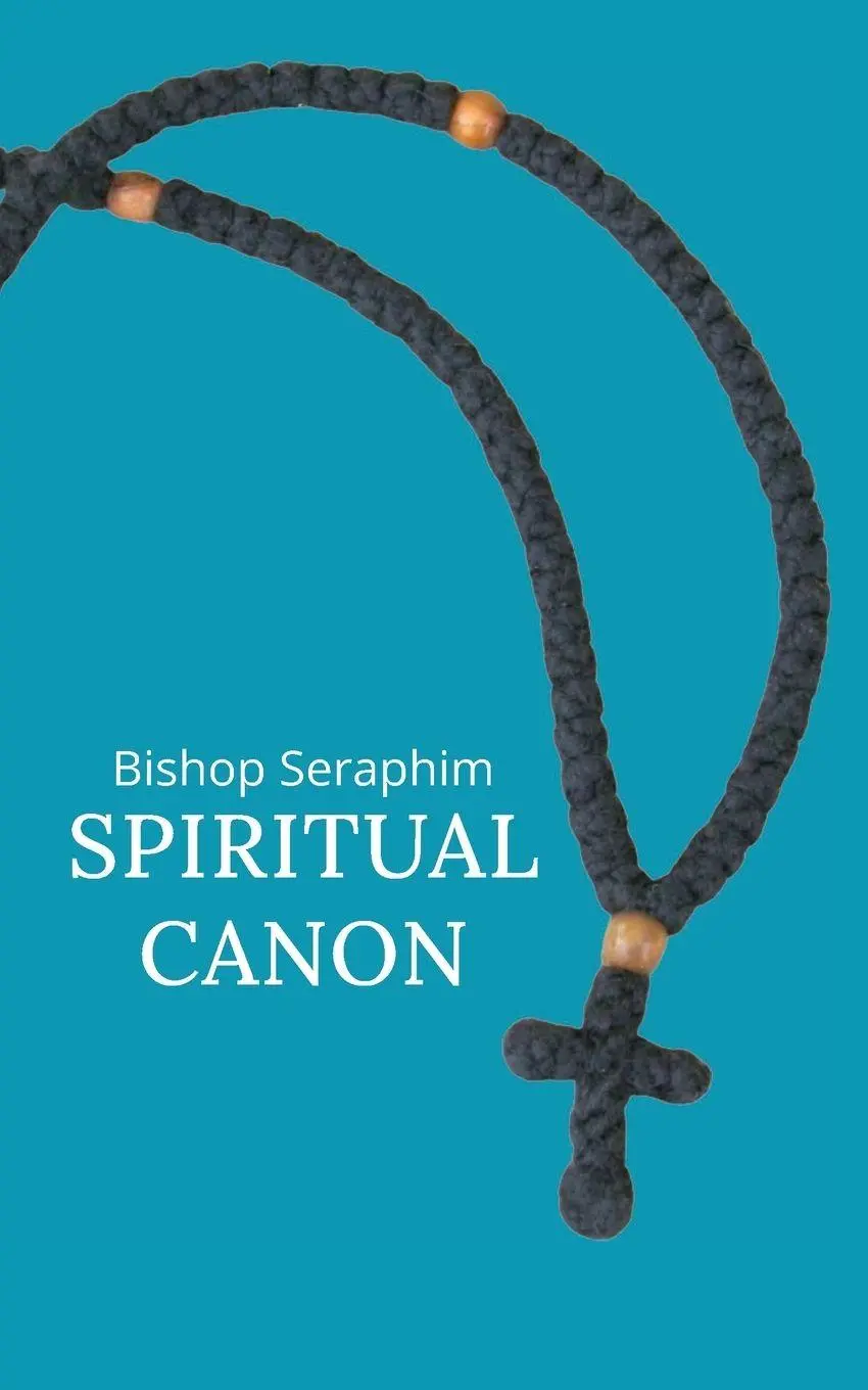 Cover: 9780980517170 | Spiritual Canon | Guidlines to Spirituality | Bishop Seraphim | Buch