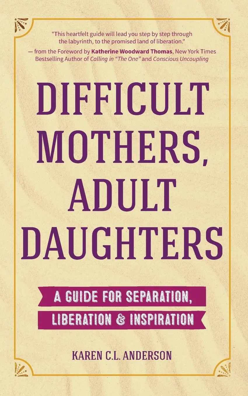 Cover: 9781633537170 | Difficult Mothers, Adult Daughters | Karen C L Anderson | Taschenbuch